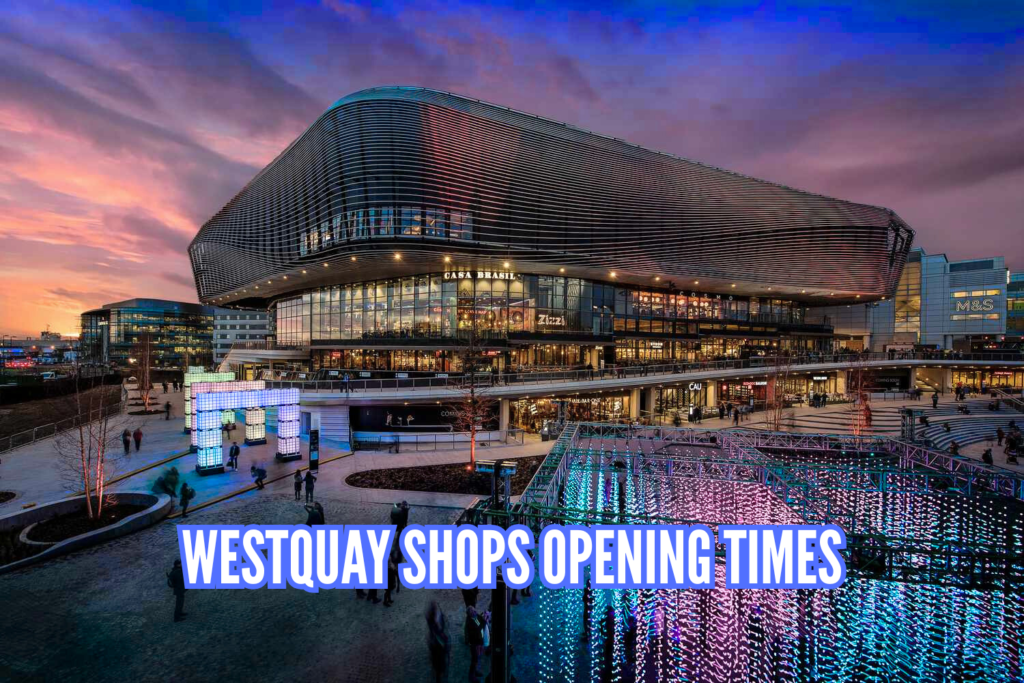 Westquay Shops Opening Times & Tips